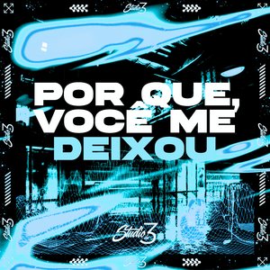 Por Que, Você Me Deixou