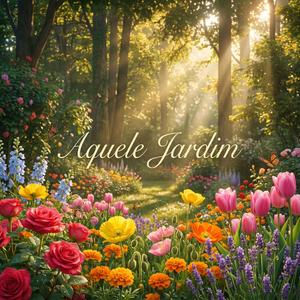 Aquele Jardim