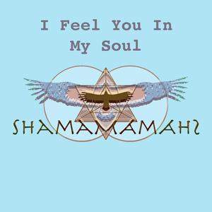 I Feel You In My Soul
