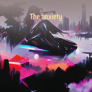 The Anxiety