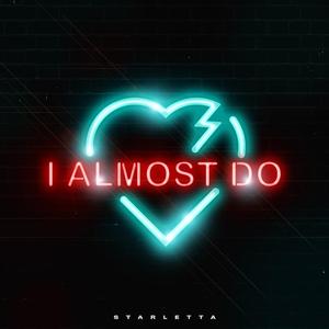 I Almost Do (80s Version) (80s Version)