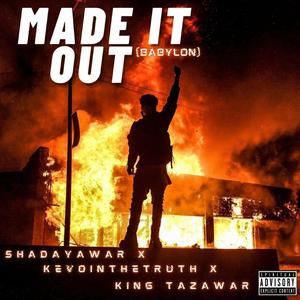 Made It Out (Babylon) (feat. King Tazawar & KevOinTheTruth)