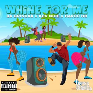 Whine for me (Radio Edit)