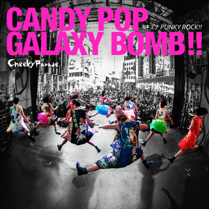Candy Pop Galaxy Bomb!!