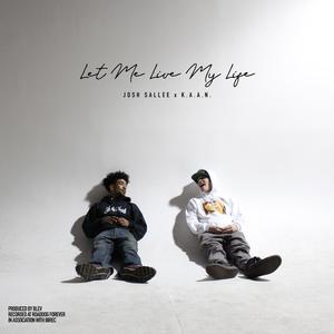 Let Me Live My Life (feat. K.A.A.N.)