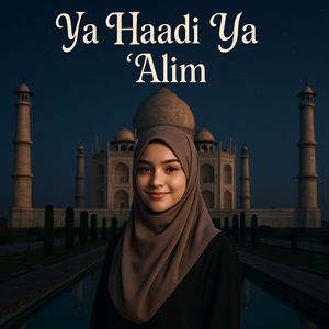 Ya Haadi Ya 'Alim
