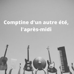 Comptine d'un autre été, l'après-midi