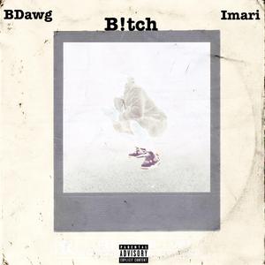 B!tch (feat. BDawg)