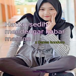 Hatiku merasa sedih mendengar kabar mantan / Dansa konduro