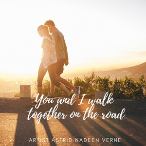 You and I walk together on the road