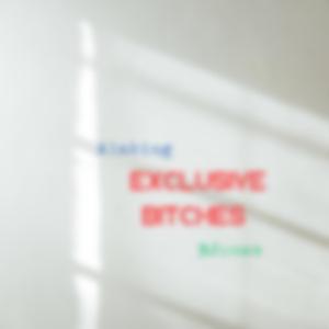 Exclusive Bitches