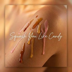 Squash You Like Candy