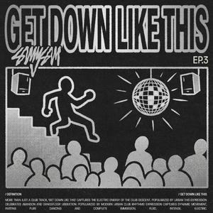 GET DOWN LIKE THIS