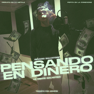 Pensando En Dinero (Dieguito En Lo Metale) [Pepita En La Conexione] [Nachito Por Siempre]