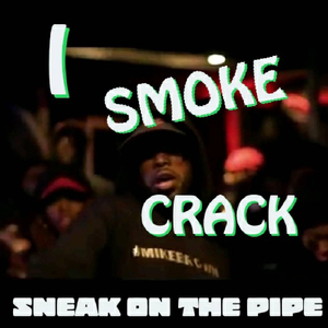 I Smoke Crack