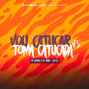 EU VOU PASSAR VOU CATUCAR VS TOMA CATUCADA