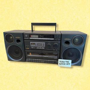 Turn the radio off
