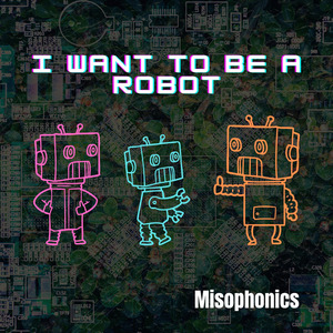 I Want to Be a Robot