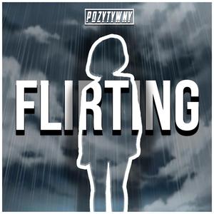 Flirting