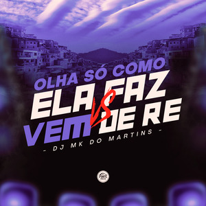 Olha Só Como Ela Faz X Vem de Ré