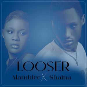 Looser (feat. Shaïna)