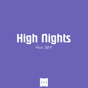 High Nights (Prod. SEV)
