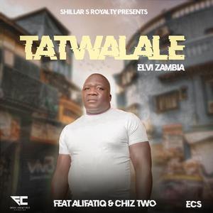 Tatwalale (feat. Chiz Two Music & Alifatiq)