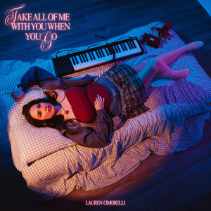 take all of me with you when you go