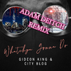 Gideon King & City Blog - Whatchya Gonna Do (Adam Deitch Remix)