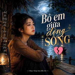 Bỏ Em Giữa Dòng Sông