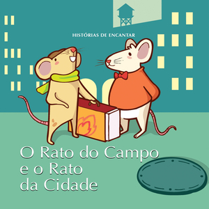 Histórias de Encantar - o Rato do Campo e o Rato da Cidade