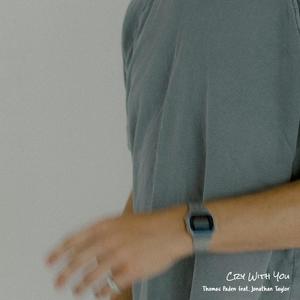 Cry With You (feat. Jonathan Taylor)
