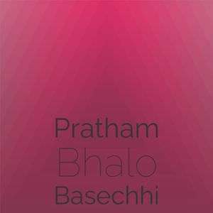 Pratham Bhalo Basechhi