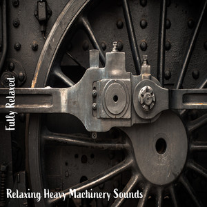 Relaxing Heavy Machinery Sounds, Pt. 3