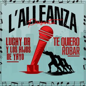TE QUIERO ROBAR (feat. Los Hijos de Yayo & Luchy DR)