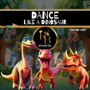 Dance Like A Dinosaur
