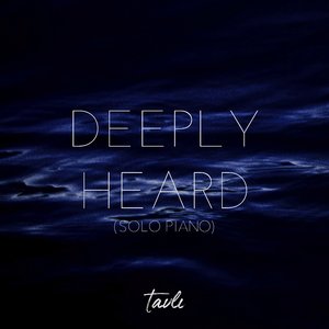 Deeply Heard (Solo Piano)