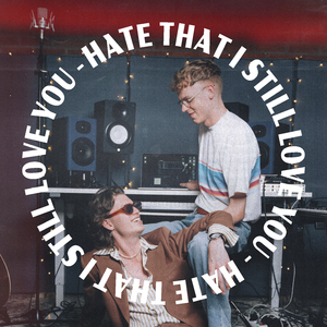 Hate That I Still Love You