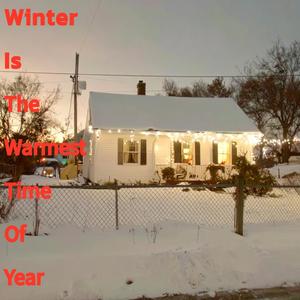 Winter Is (The Warmest Time Of Year)