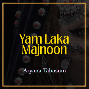 Yam Laka Majnoon