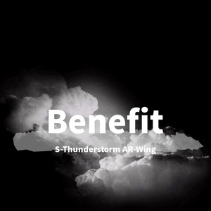 Benefit（Produce by S-Thunderstorm）