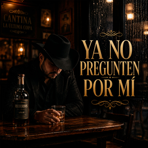 Ya No Pregunten Por Mi