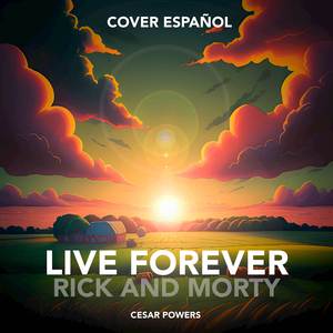 Live Forever (From Rick and Morty) (Cover Español)