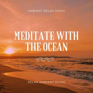 Meditate with The Ocean