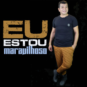 Eu Estou Maravilhoso