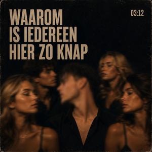 Waarom Is Iedereen Hier Zo Knap