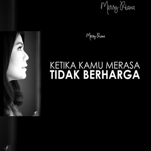 Ketika Kamu Merasa Tidak Berharga