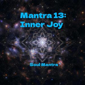 Mantra 13: Inner Joy