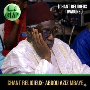 Khassida El Hadji Abdou A ziz SY dabakh (Abdou Aziz Mbaye)