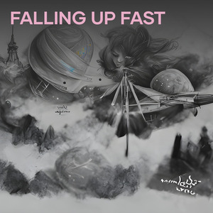 Falling Up Fast